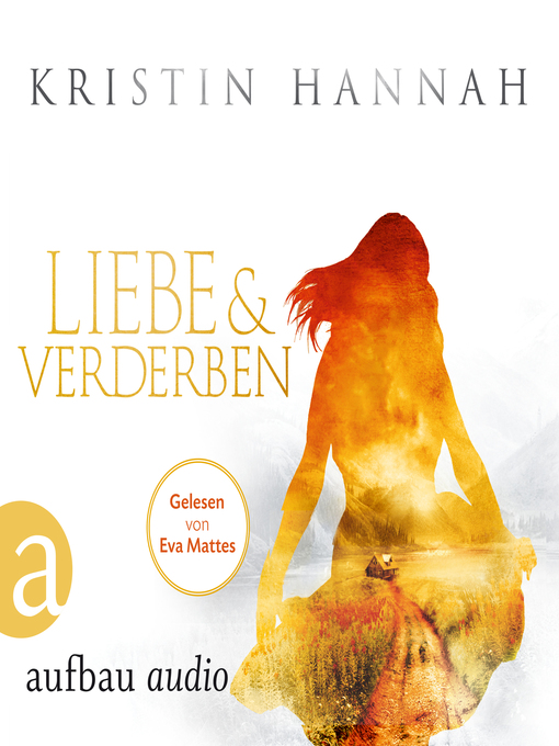Title details for Liebe und Verderben by Kristin Hannah - Wait list